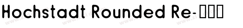 Hochstadt Rounded Re字体转换